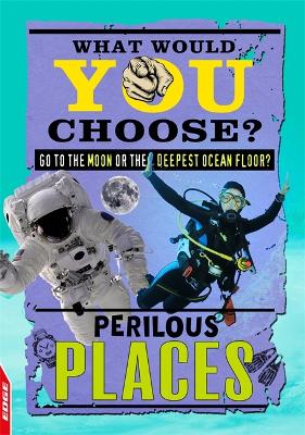 Book cover for EDGE: What Would YOU Choose?: Perilous Places