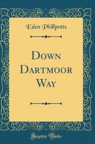 Cover of Down Dartmoor Way (Classic Reprint)