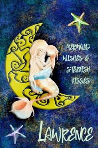 Cover of Mermaid Wishes and Starfish Kisses Lawrence