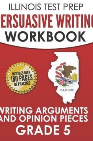 Cover of Illinois Test Prep Persuasive Writing Workbook Grade 5