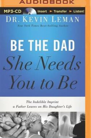 Cover of Be the Dad She Needs You to be