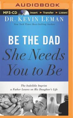 Book cover for Be the Dad She Needs You to be