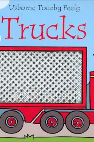 Cover of Usborne Touchy Feely Trucks