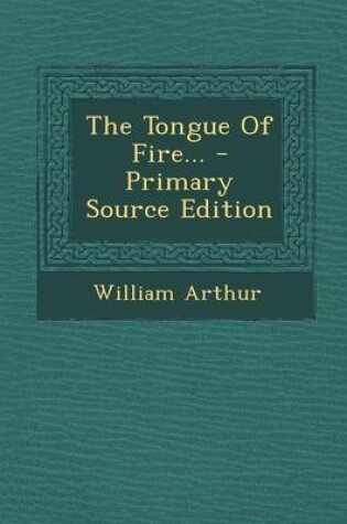 Cover of The Tongue of Fire... - Primary Source Edition