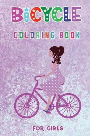 Cover of Bicycle Coloring Book for Girls