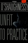 Book cover for Unfit to Practice