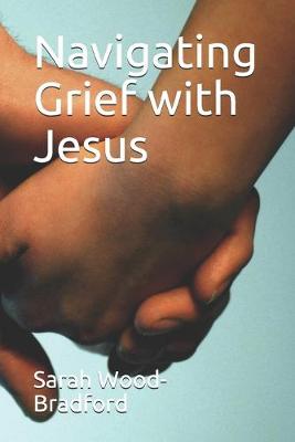 Book cover for Navigating Grief with Jesus