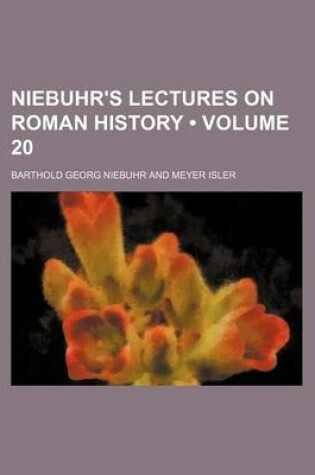 Cover of Niebuhr's Lectures on Roman History (Volume 20)