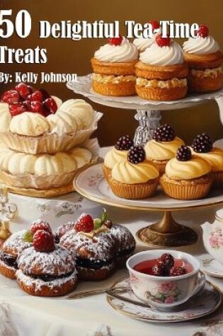 Cover of 50 Delightful Tea-Time Treats