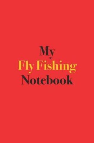 Cover of My Fly Fishing Notebook