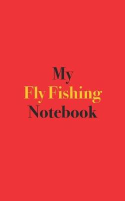 Book cover for My Fly Fishing Notebook