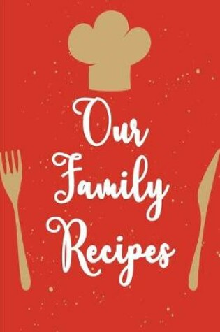 Cover of Our family recipes.