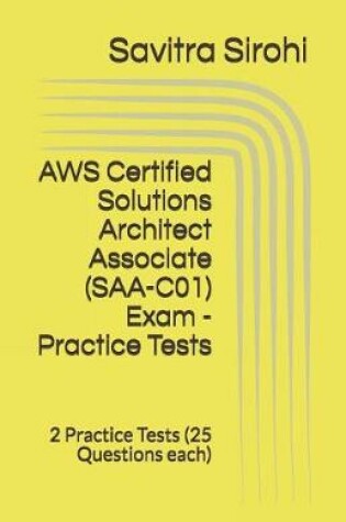 Cover of AWS Certified Solutions Architect Associate (SAA-C01) Exam - Practice Tests