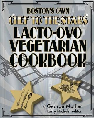 Book cover for Boston's Own Chef To The Stars Lacto-Ovo Vegetarian Cookbook