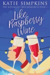 Book cover for Like Raspberry Wine