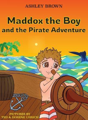 Book cover for Maddox the Boy and the Pirate Adventure