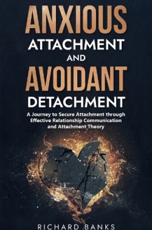 Cover of Anxious Attachment and Avoidant Detachment