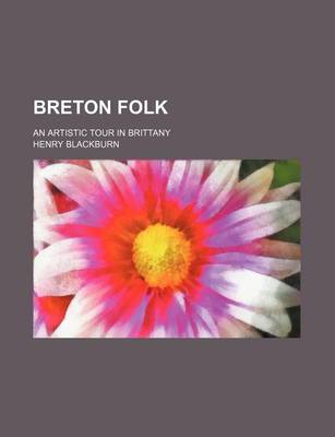 Book cover for Breton Folk; An Artistic Tour in Brittany