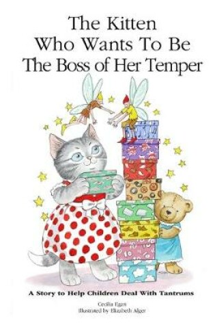 Cover of The Kitten Who Wants to Be The Boss of her Temper