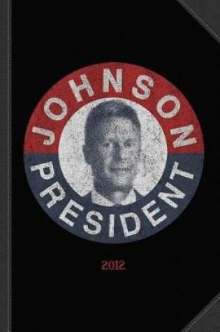 Cover of Gary Johnson for President 2012 Vintage Journal Notebook