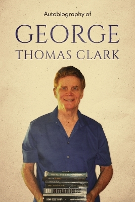 Book cover for Autobiography of George Thomas Clark