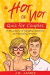 Book cover for The Hot or Not Quiz for Couples