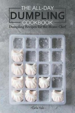 Cover of The All-Day Dumpling Cookbook