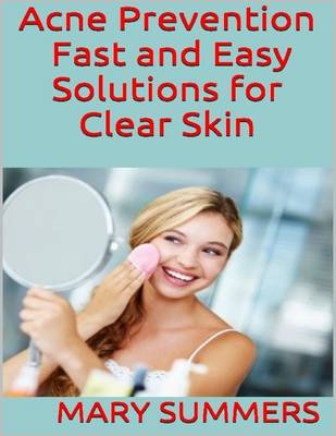 Book cover for Acne Prevention: Fast and Easy Solutions for Clear Skin