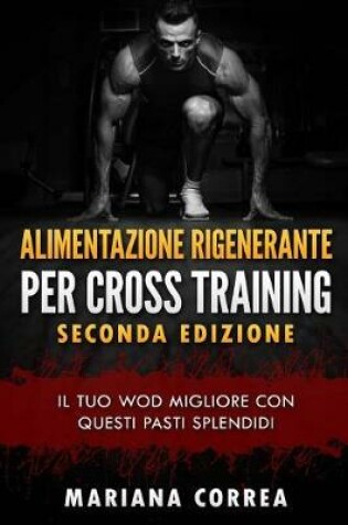 Cover of Alimentazione Rigenerante Per Cross Training Seconda Edizione