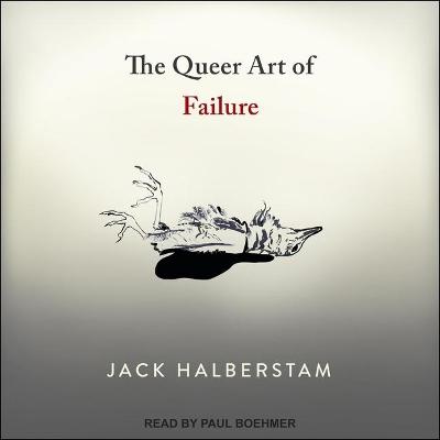 Book cover for The Queer Art of Failure