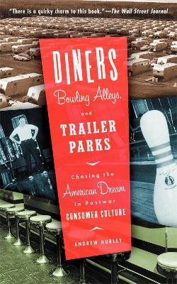 Book cover for Diners, Bowling Alleys, And Trailer Parks