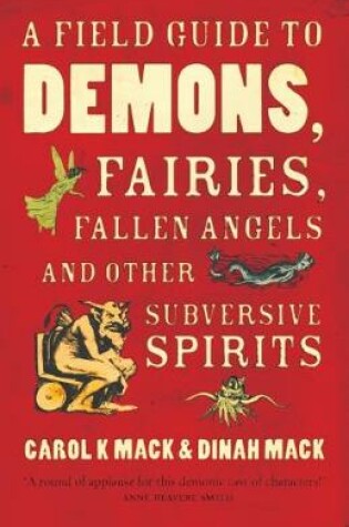 Cover of A Field Guide to Demons, Fairies, Fallen Angels and Other Subversive Spirits