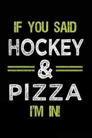 Cover of If You Said Hockey & Pizza I'm In