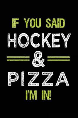 Book cover for If You Said Hockey & Pizza I'm In