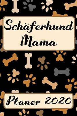 Book cover for SCHÄFERHUND MAMA Planer 2020