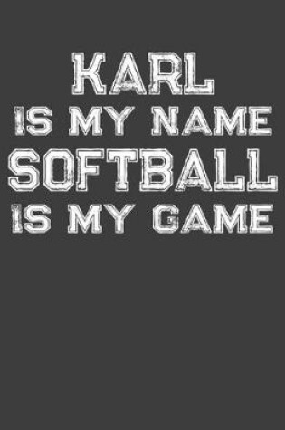 Cover of Karl Is My Name Softball Is My Game