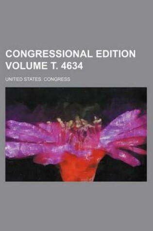 Cover of Congressional Edition Volume . 4634