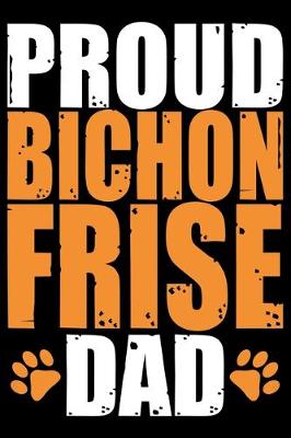 Book cover for Proud Bichon Frise Dad