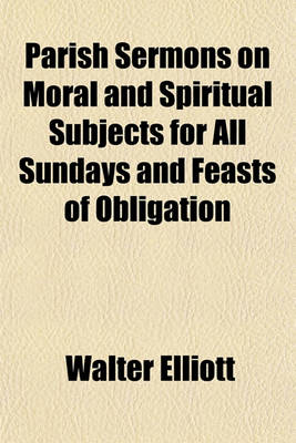 Book cover for Parish Sermons on Moral and Spiritual Subjects for All Sundays and Feasts of Obligation