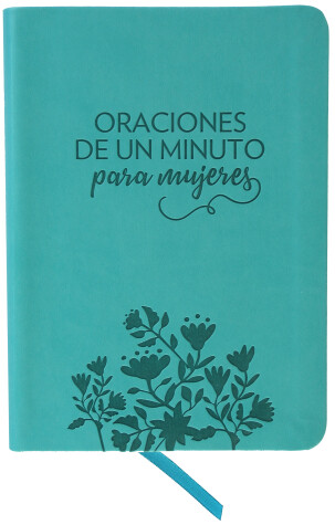 Book cover for Oraciones de un minuto para mujeres. Simil piel / One Minute Prayers for Women. Leathersoft