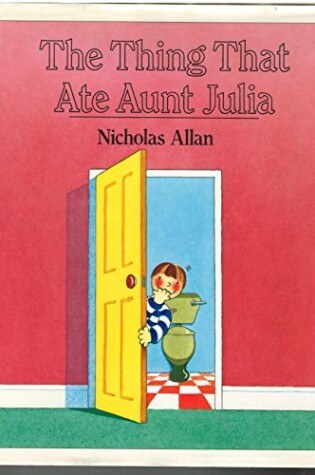 Cover of Allan Nicholas : Thing That Ate Aunt Julia (Hbk)