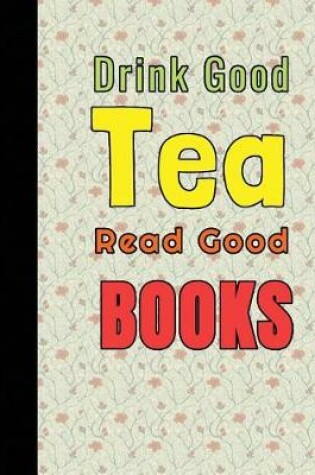 Cover of Drink Good Tea Read Good Book