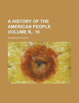 Book cover for A History of the American People Volume N . 10