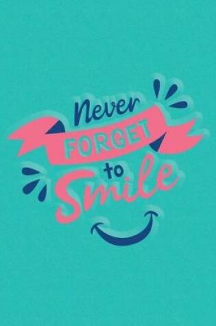 Cover of Never Forget to Smile 2018