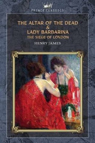 Cover of The Altar of the Dead & Lady Barbarina