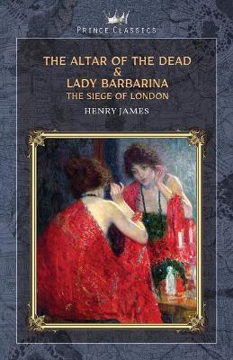 Book cover for The Altar of the Dead & Lady Barbarina