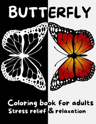 Book cover for Butterfly coloring book for adults - Stress relief & Relaxation