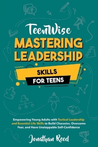 Cover of Mastering Leadership Skills for Teens