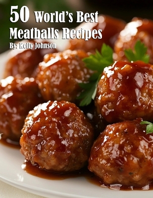 Book cover for 50 World's Best Meatballs Recipes