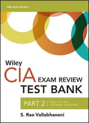 Book cover for Wiley CIA Test Bank 2020: Part 2, Practice of Internal Auditing (1–year access)